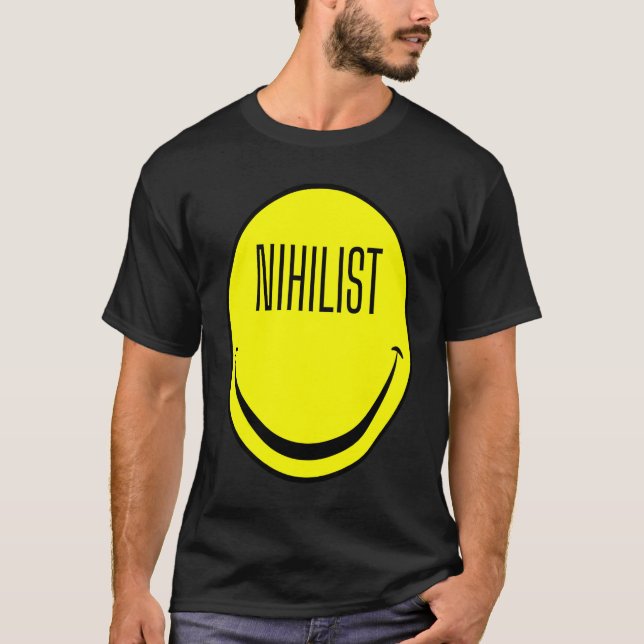 Nihilist Dark Humor Philosophy Ironic Nihilism T-Shirt (Vorderseite)