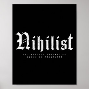 Nihilist Definition wäre sinnlose Philosophie Poster