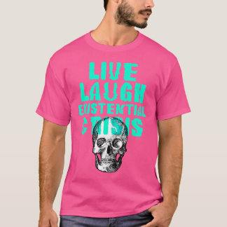 Nihilist Lebe Lache Existenzielle Krise Totenkopf T-Shirt