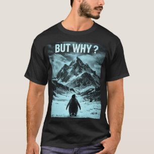 Nihilistischer Pinguin, aber warum existentieller T-Shirt