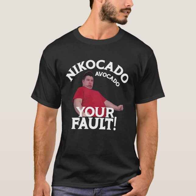 Nikocado Avocado Deine Schuld Meme Fettleibig Fast T-Shirt (Vorderseite)