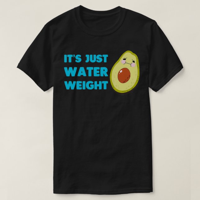 Nikocado Avocado seine nur Wasser Gewicht Diät Avo T-Shirt (Design vorne)