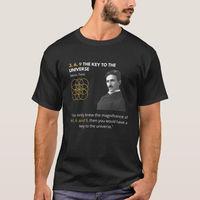 Nikola Tesla 3 6 9 der SCHLÜSSEL für das UNIVERSUM T-Shirt (Vorderseite)