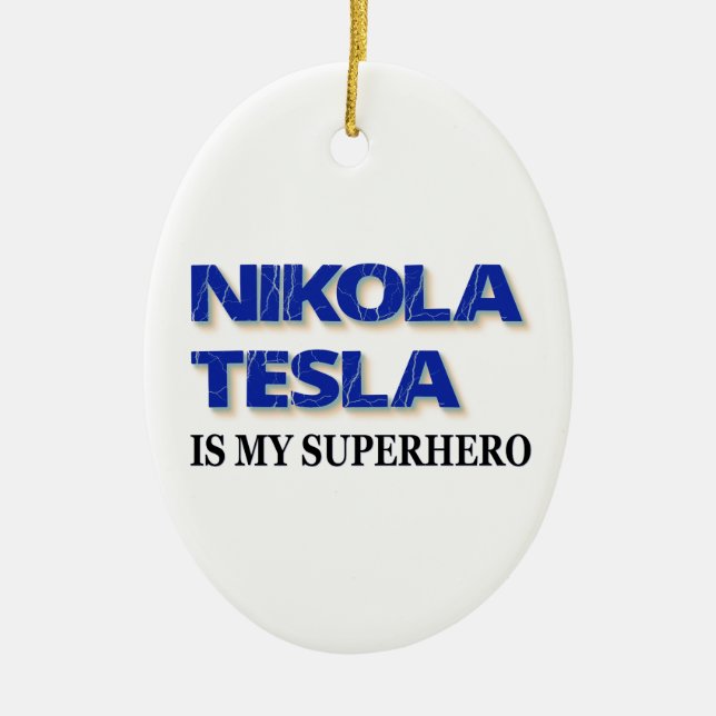 Nikola Tesla ist mein Superheld Keramikornament (Vorne)