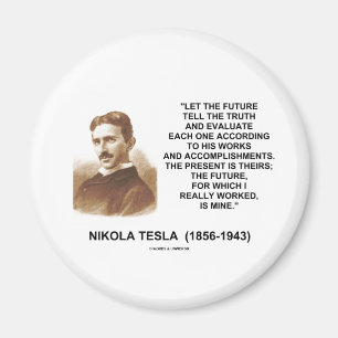Nikola Tesla Ließ die Zukunft sagen, die Wahrheit Magnet