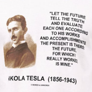 Nikola Tesla Ließ die Zukunft sagen, die Wahrheit  T-Shirt