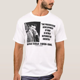 Nikola Tesla Progressive Entwicklung von Menschens T-Shirt