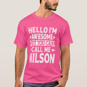 Nilson Surname Call Me Nilson Familienteam Last Na T-Shirt