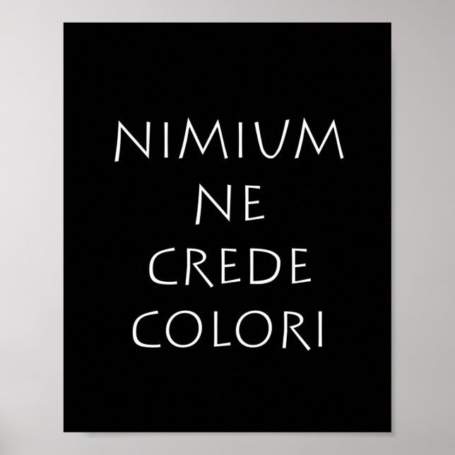Nimium ne crede colori poster (Vorne)