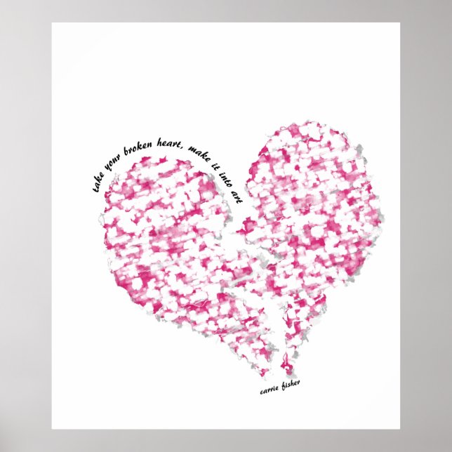 Nimm dein gebrochenes Herz, mach es in Kunst Poster (Vorne)
