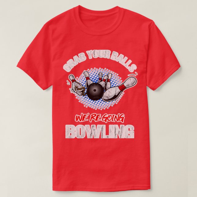 Nimm deine Balls, die Bowling 2 hatten T-Shirt (Design vorne)