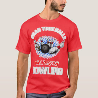 Nimm deine Balls, die Bowling 2 hatten T-Shirt