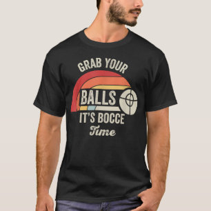 Nimm Deine Kugeln, es ist Boccia-Zeit T-Shirt