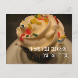 Nimm deinen Cupcake und esse ihn auch. Postkarte