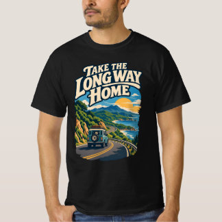 Nimm den langen Weg nach Hause T-Shirt
