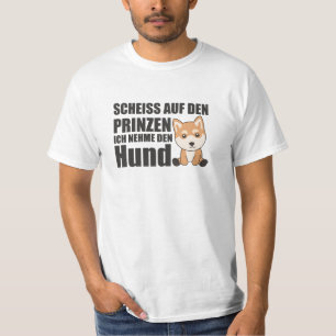 Nimm den Prinzen nicht, ich nehme Shiba Inu Dog T-Shirt