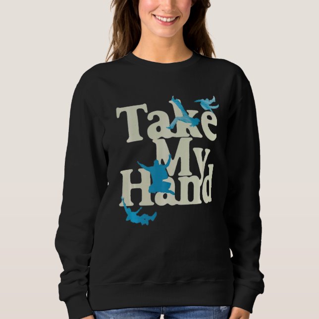 Nimm die Hand Sweatshirt (Vorderseite)