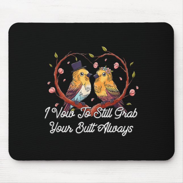 Nimm dir deinen Hintern immer, wenn du eine erwach Mousepad (Vorne)