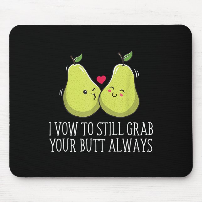 Nimm dir deinen Hintern immer, wenn du eine erwach Mousepad (Vorne)