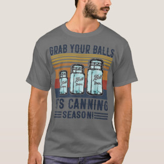 Nimm dir die Bälle. Es ist Canning Season Funny Sp T-Shirt