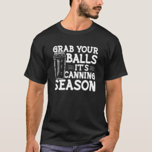 Nimm dir die Bälle und die Saison ist sarkastisch T-Shirt