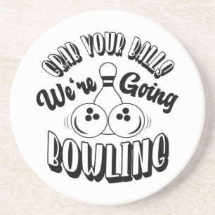 Nimm dir die Eier, wir gehen in den Bowling Getränkeuntersetzer