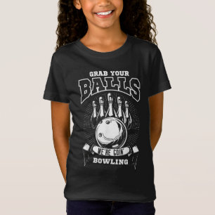 Nimm dir die Eier, wir gehen zum Bowling! T-Shirt