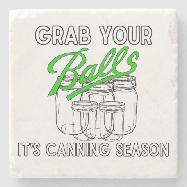 Nimm dir die Gläser...es ist die Canning-Saison Steinuntersetzer (Vorderseite)