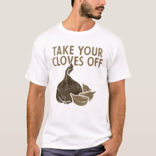 Nimm dir die Kehlen von Gemüse. Knoblauch T-Shirt