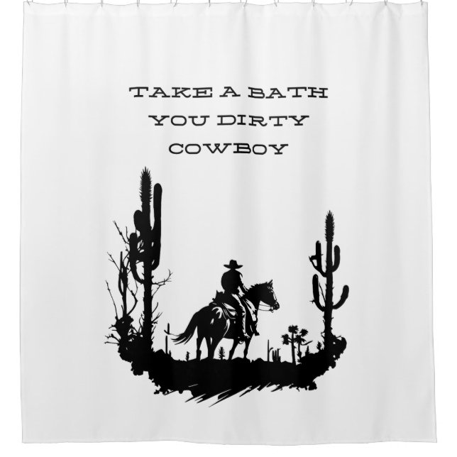 Nimm ein Bad, du schmutziger Cowboy Duschvorhang  (Vorderseite)