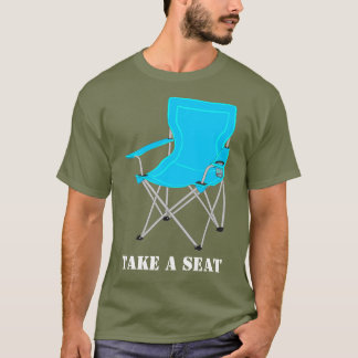 Nimm ein Sitz-Shirt T-Shirt