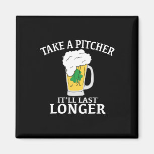 Nimm einen Krug, er hält länger St. Patricks Day Magnet