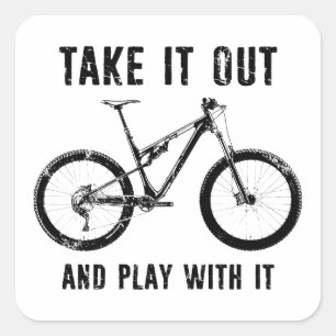 Nimm es raus und spiele mit ihm Mountainbike Quadratischer Aufkleber