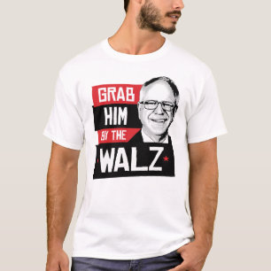 Nimm ihn am Walz T-Shirt