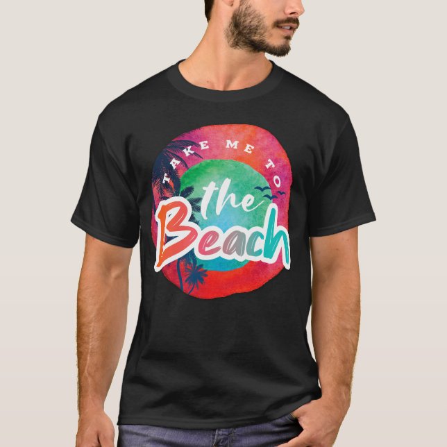 Nimm mich an Strand T-Shirt (Vorderseite)