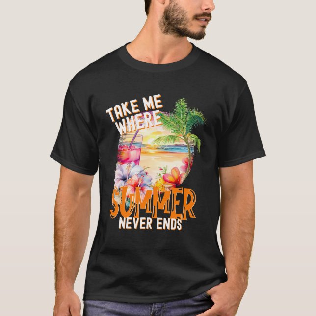 Nimm mich, wo der Sommer nie endet, Beach Lover T-Shirt (Vorderseite)