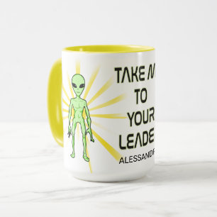 Nimm mich zu deinem Führer - Funny UFO Geschenk Tasse