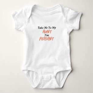 Nimm mich zu meiner Tante You Peasant Baby Body Strampler