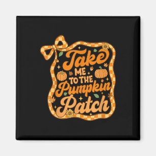 Nimm mich zum Kürbispflaster-Erntedank Herbst F Magnet