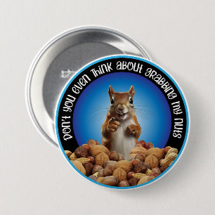 Nimm mir die Nüsse nicht - lustiges Eichhörnchen Button