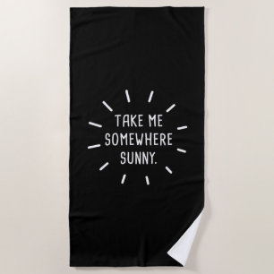 Nimm mir etwas Sonne Strandtuch