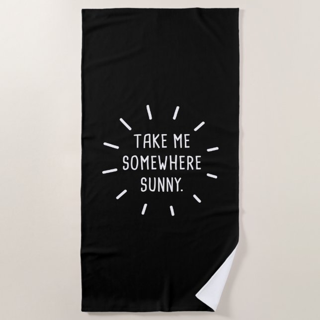 Nimm mir etwas Sonne Strandtuch (Vorderseite)