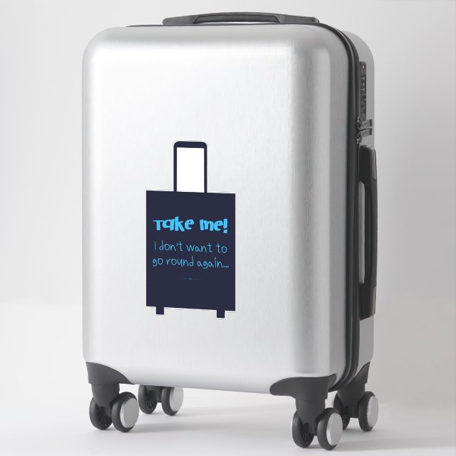 Nimm mir, ich Woll nicht, wieder Spaß beim Gepäck  Aufkleber (Koffer)