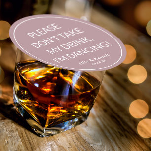 Nimm mir nicht mein Getränk, ich tanze Hochzeit Du Runder Pappuntersetzer