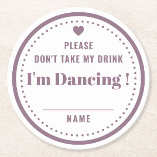 Nimm nicht meinen Drink-Namen Klassische Lila Hoch Runder Pappuntersetzer