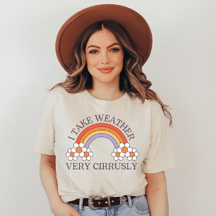 Nimm Wetter Cirrusly, Meteorologie, Meteorologe T-Shirt