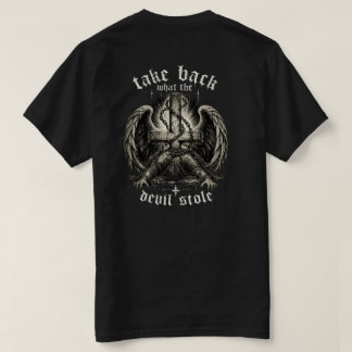 Nimm zurück, was der Teufel gestohlen hat T-Shirt