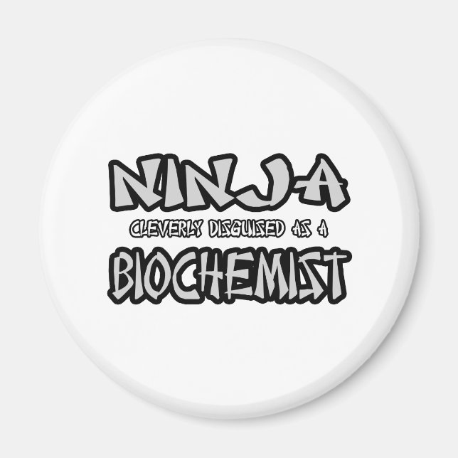 Ninja... Biochemiker Magnet (Vorne)