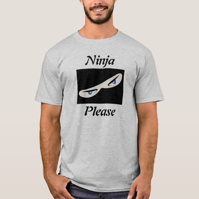 Ninja, bitte T-Shirt (Vorderseite)