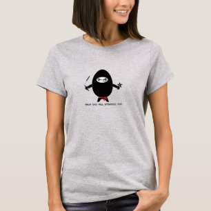 Ninja Ei kriecht Sie T-Shirt